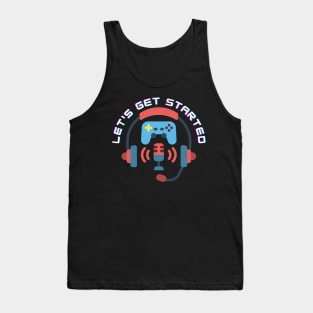 Let's get started gaming ,gamers,player online Tank Top